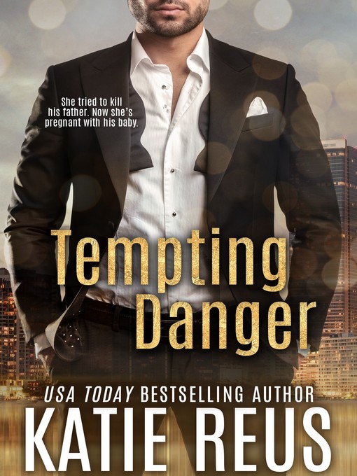 Title details for Tempting Danger by Katie Reus - Available